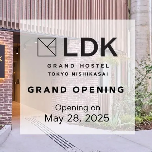 GRAND HOSTEL LDK Tokyo Nishikasai -GRAND OPENING In May 2025-, hotel in Tokyo